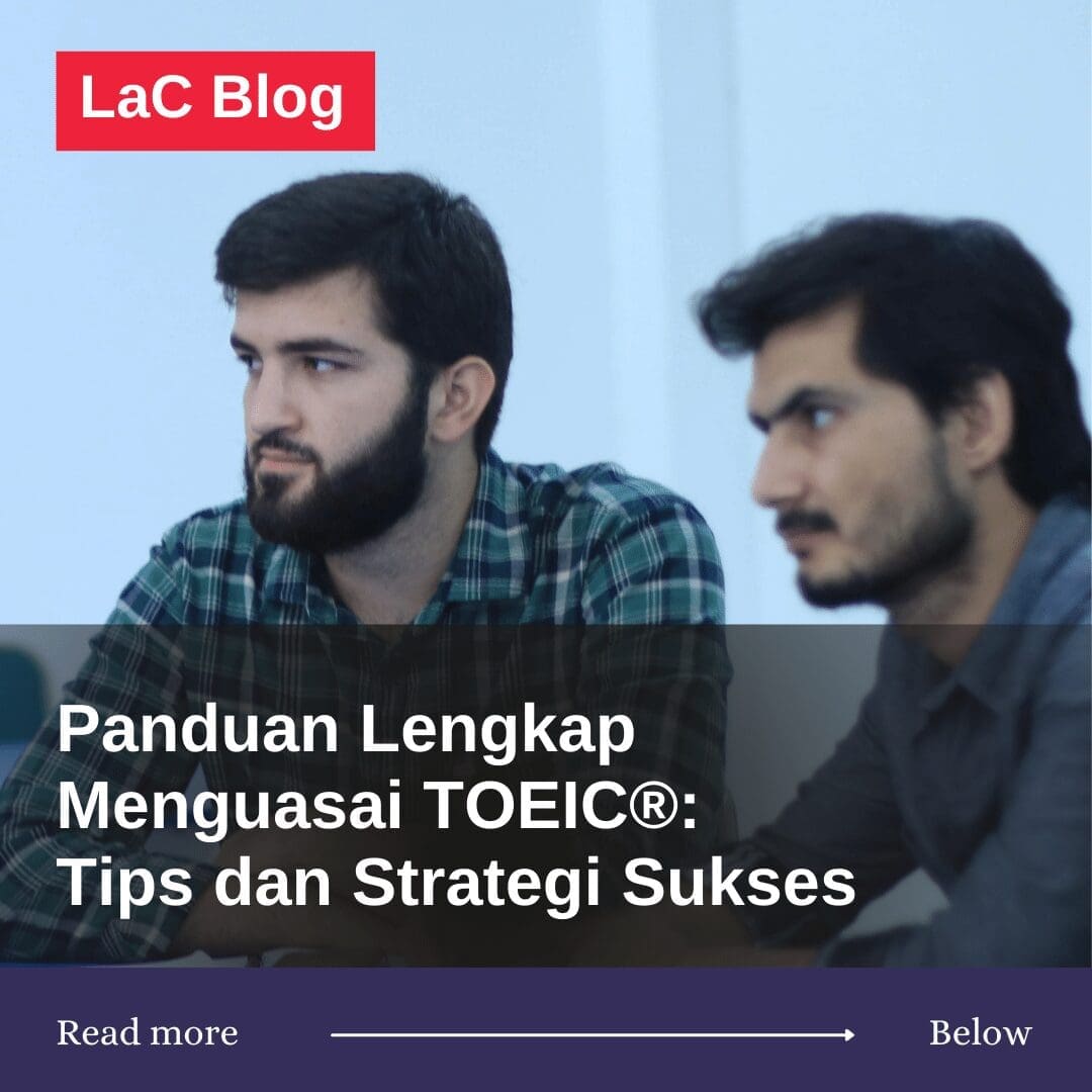 Panduan Lengkap Menguasai TOEIC: Tips dan Strategi Sukses 