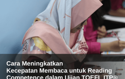 Cara Meningkatkan Kecepatan Membaca untuk Reading Competence dalam Ujian TOEFL ITP®