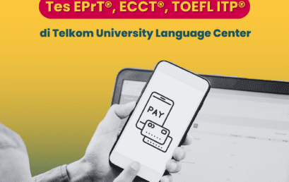 Tata Cara Pembayaran Tes EPrT®, ECCT®, TOEFL ITP® di Telkom University Language Center