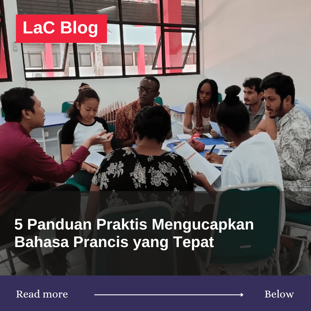 5 Panduan Praktis Mengucapkan Bahasa Prancis yang Tepat