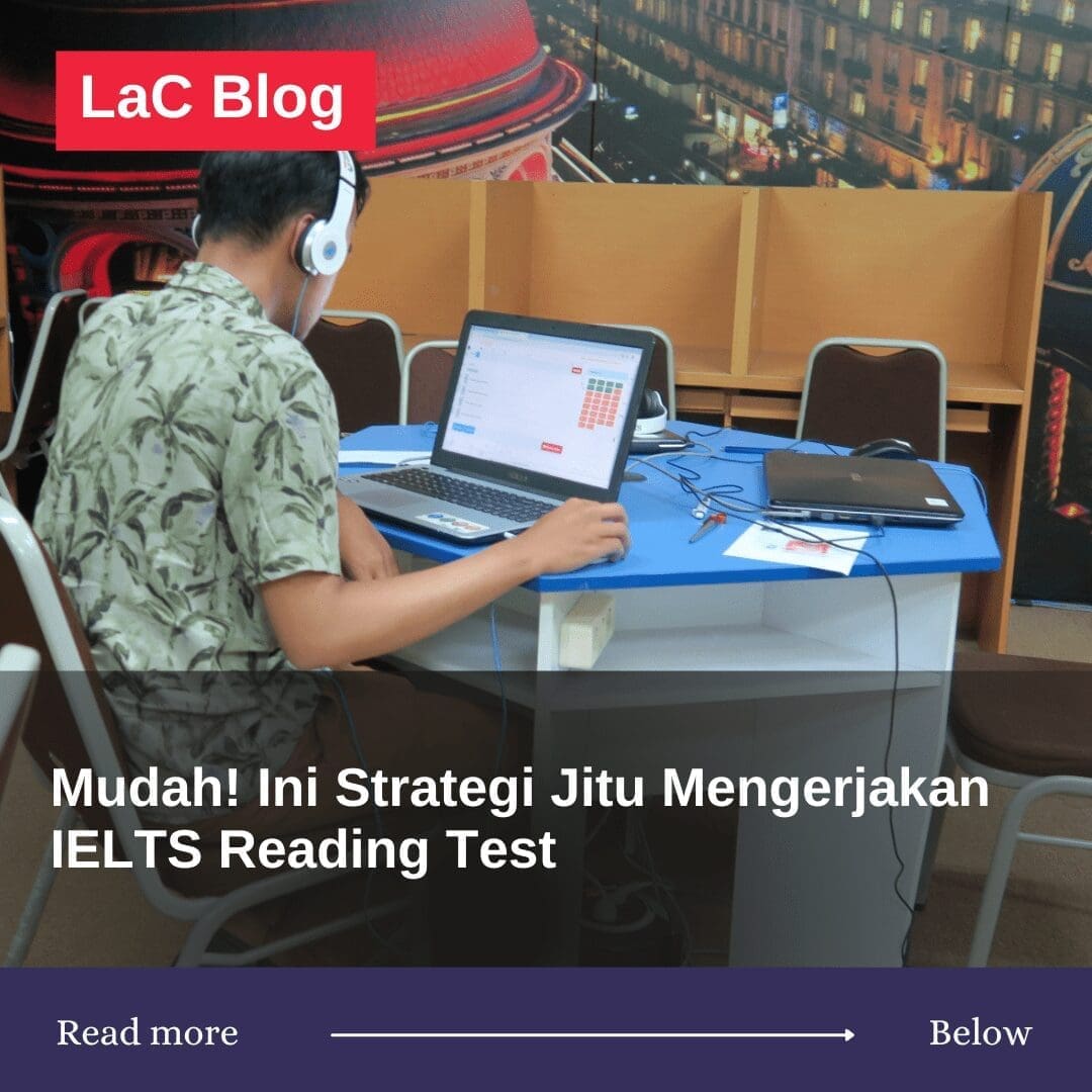 Mudah! Ini Strategi Jitu Mengerjakan IELTS Reading Test