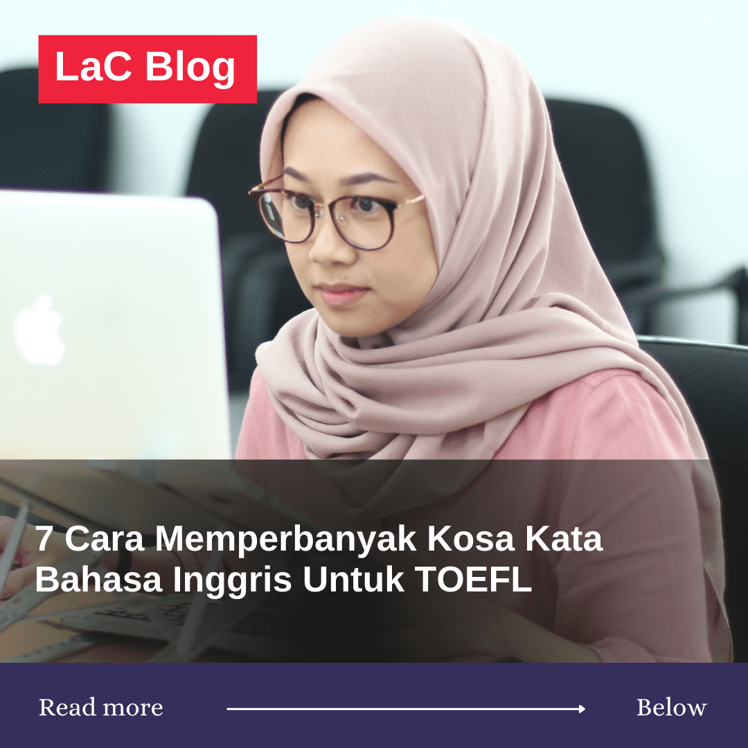 7 Cara Memperbanyak Kosa Kata Bahasa Inggris Untuk TOEFL