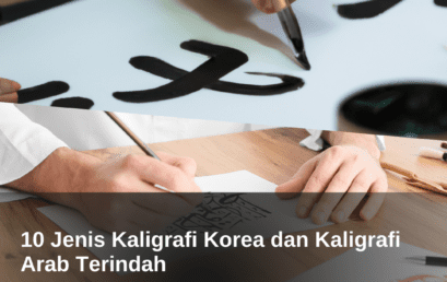 10 Jenis Kaligrafi Korea dan Kaligrafi Arab Terindah