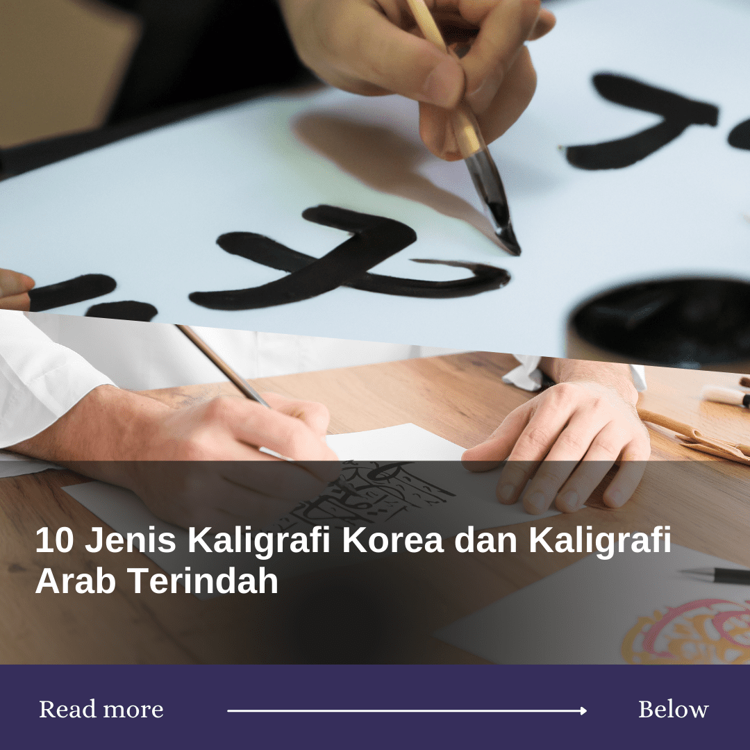 10 Jenis Kaligrafi Korea dan Kaligrafi Arab Terindah