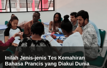 Inilah Jenis-jenis Tes Kemahiran Bahasa Prancis yang Diakui Dunia