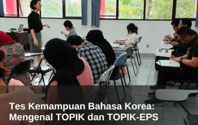 Tes Kemampuan Bahasa Korea: Mengenal TOPIK dan TOPIK-EPS  