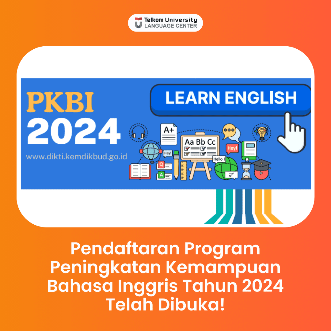 Pendaftaran Program Peningkatan Kemampuan Bahasa Inggris Tahun 2024 Telah Dibuka! 