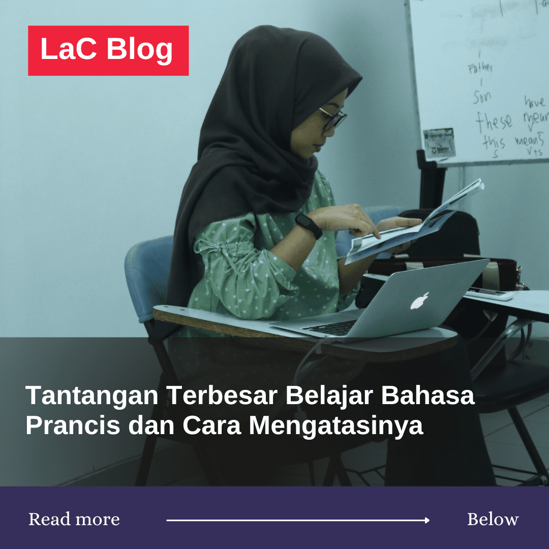 Tantangan Terbesar Belajar Bahasa Prancis dan Cara Mengatasinya 