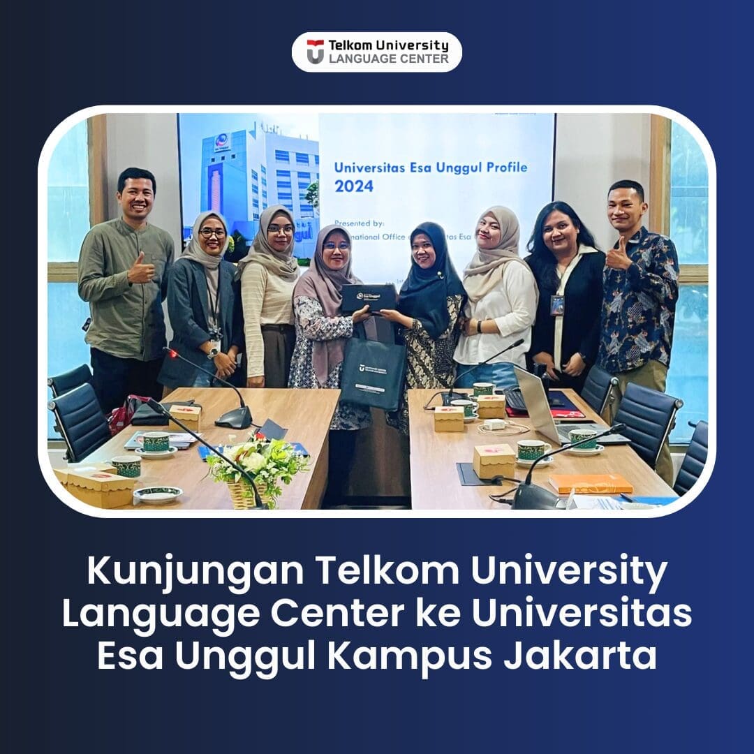 Kunjungan Telkom University Language Center ke Universitas Esa Unggul Kampus Jakarta