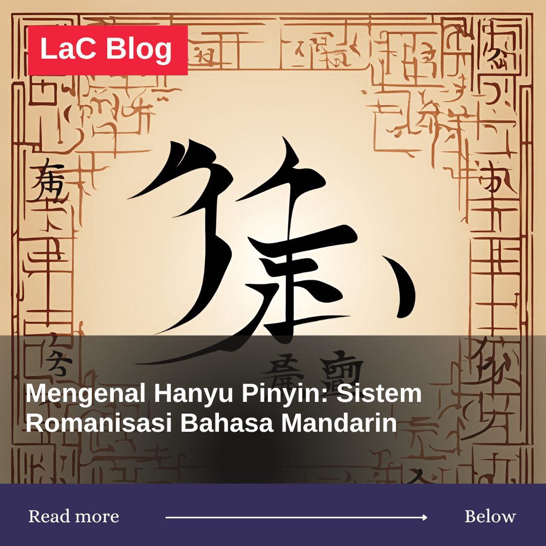 Mengenal Hanyu Pinyin: Sistem Romanisasi Bahasa Mandarin 