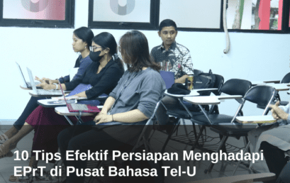 10 Tips Efektif Persiapan Menghadapi EPrT di Pusat Bahasa Tel-U