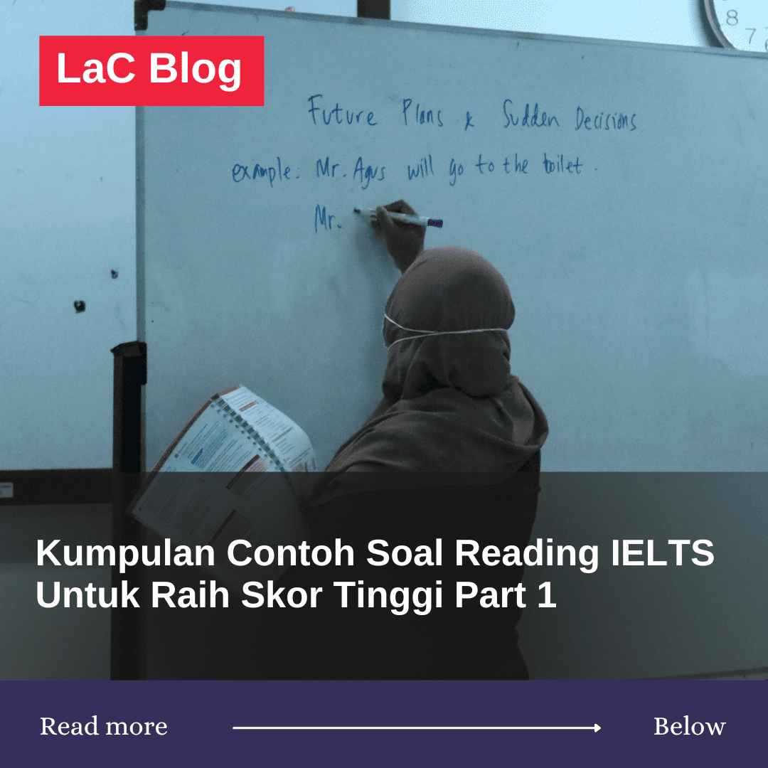 Pelajari Jenis dan Contoh Soal Reading IELTS Untuk Score Tinggi Part 1