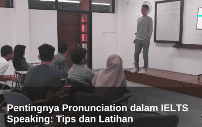 Pentingnya Pronunciation dalam IELTS Speaking: Tips dan Latihan 