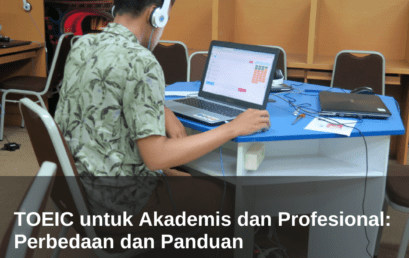 TOEIC untuk Akademis dan Profesional: Perbedaan dan Panduan