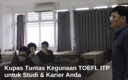 Kupas Tuntas Kegunaan TOEFL ITP untuk Studi & Karier Anda 