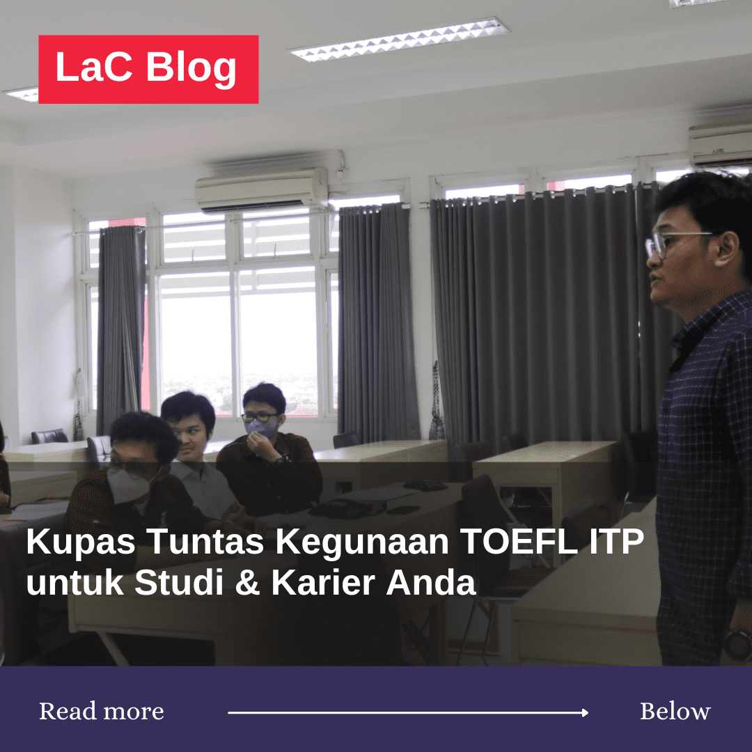 Kupas Tuntas Kegunaan TOEFL ITP untuk Studi & Karier Anda