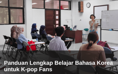 Panduan Lengkap Belajar Bahasa Korea untuk K-pop Fans