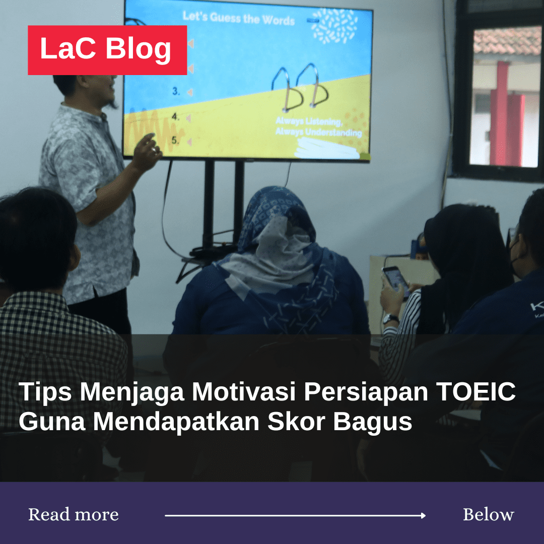 Tips Menjaga Motivasi Persiapan TOEIC Guna Mendapatkan Skor Bagus 