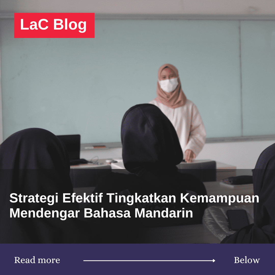 Strategi Efektif Tingkatkan Kemampuan Mendengar Bahasa Mandarin