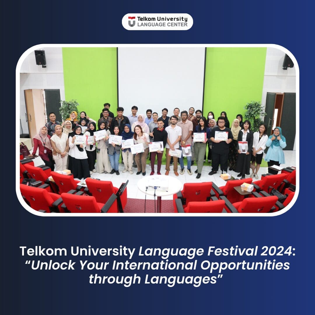 Telkom University Language Festival 2024: “Unlock Your International Opportunities through Languages”